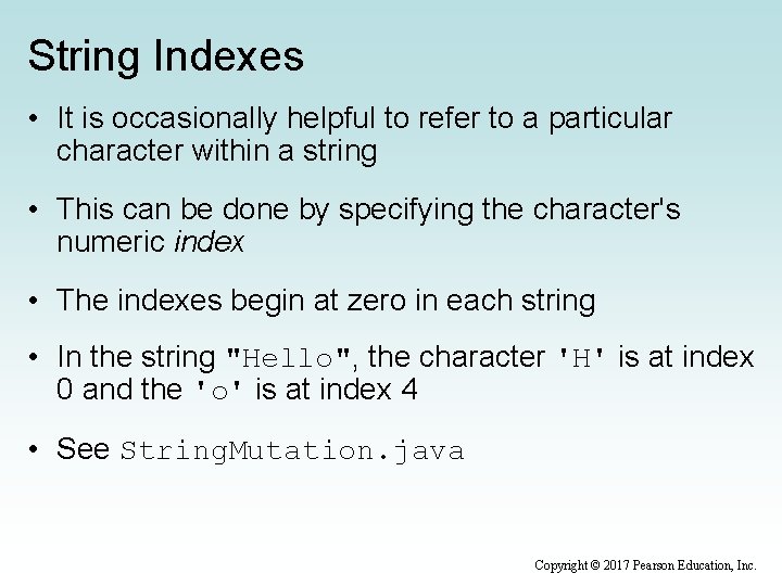 String Indexes • It is occasionally helpful to refer to a particular character within