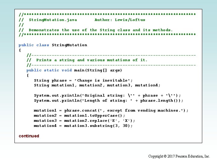 //********************************** // String. Mutation. java Author: Lewis/Loftus // // Demonstrates the use of the