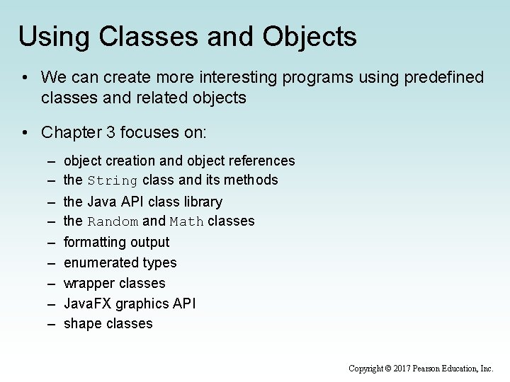 Using Classes and Objects • We can create more interesting programs using predefined classes