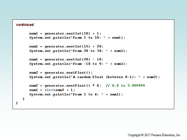 continued num 1 = generator. next. Int(10) + 1; System. out. println("From 1 to