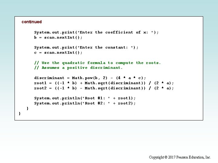 continued System. out. print("Enter the coefficient of x: "); b = scan. next. Int();