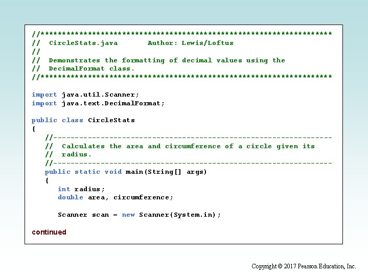 //********************************** // Circle. Stats. java Author: Lewis/Loftus // // Demonstrates the formatting of decimal