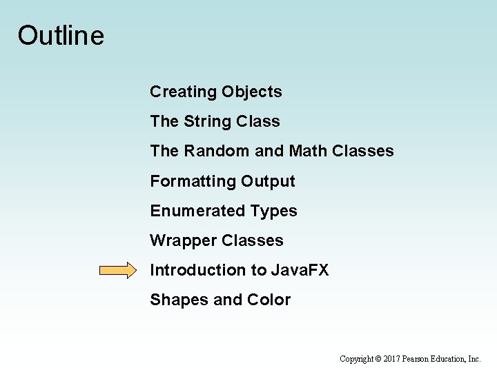 Outline Creating Objects The String Class The Random and Math Classes Formatting Output Enumerated