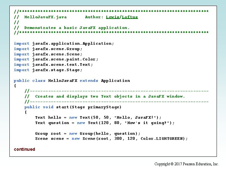 //************************************ // Hello. Java. FX. java Author: Lewis/Loftus // // Demonstrates a basic Java.