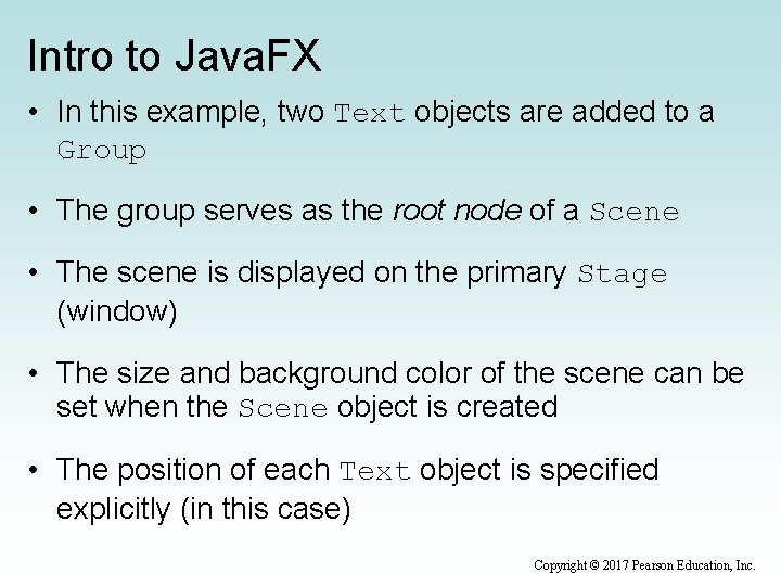 Intro to Java. FX • In this example, two Text objects are added to