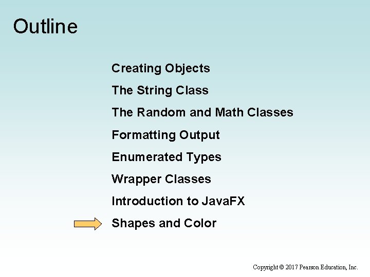 Outline Creating Objects The String Class The Random and Math Classes Formatting Output Enumerated