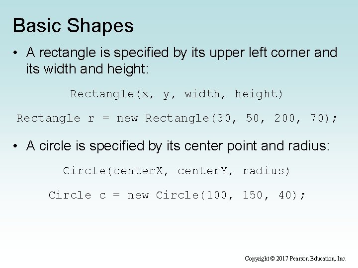 Basic Shapes • A rectangle is specified by its upper left corner and its