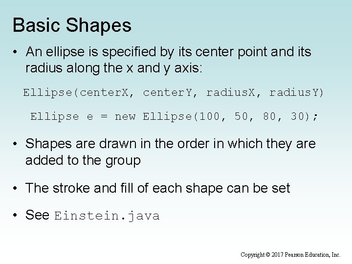 Basic Shapes • An ellipse is specified by its center point and its radius