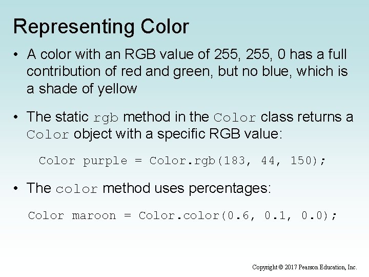 Representing Color • A color with an RGB value of 255, 0 has a