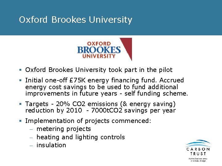 Oxford Brookes University § Oxford Brookes University took part in the pilot § Initial