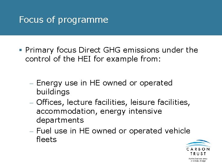 Focus of programme § Primary focus Direct GHG emissions under the control of the