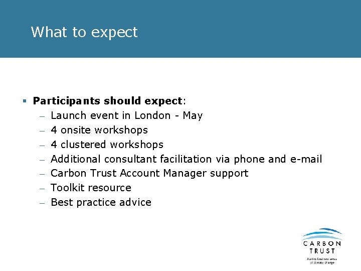 What to expect § Participants should expect: – Launch event in London - May