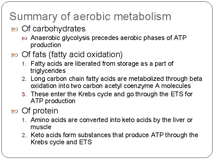 Summary of aerobic metabolism Of carbohydrates Anaerobic glycolysis precedes aerobic phases of ATP production