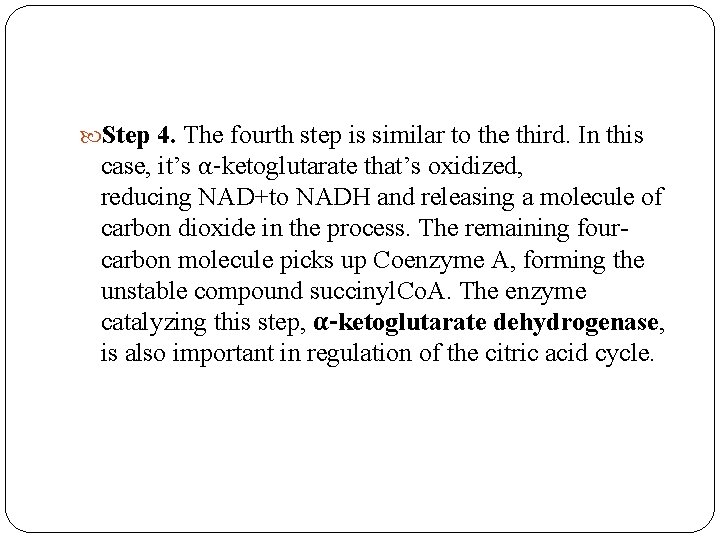  Step 4. The fourth step is similar to the third. In this case,