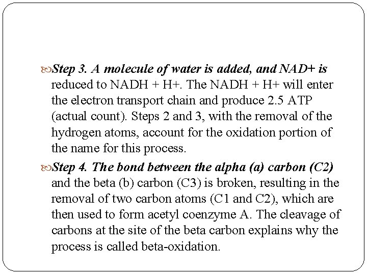  Step 3. A molecule of water is added, and NAD+ is reduced to