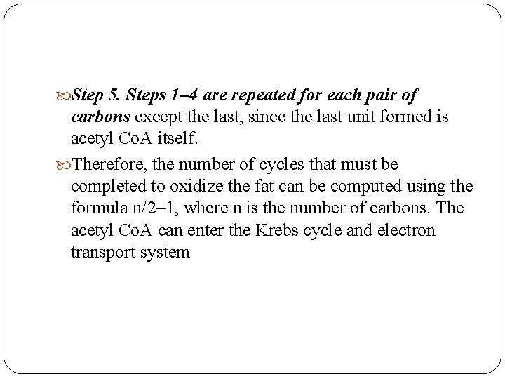  Step 5. Steps 1– 4 are repeated for each pair of carbons except