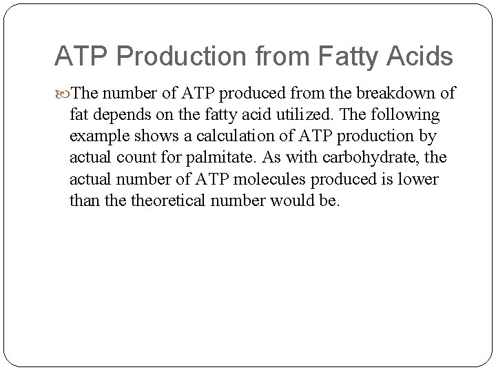 ATP Production from Fatty Acids The number of ATP produced from the breakdown of