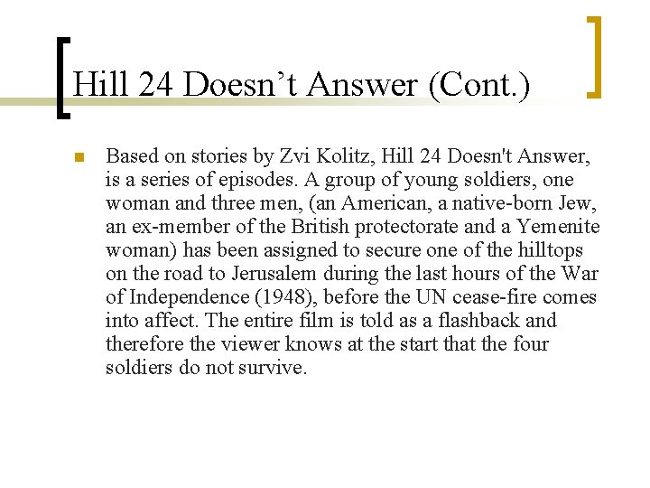 Hill 24 Doesn’t Answer (Cont. ) n Based on stories by Zvi Kolitz, Hill