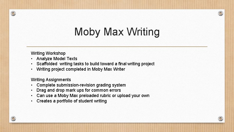 Moby Max Writing Workshop • Analyze Model Texts • Scaffolded writing tasks to build