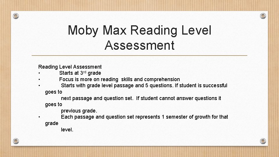 Moby Max Reading Level Assessment • Starts at 3 rd grade • Focus is