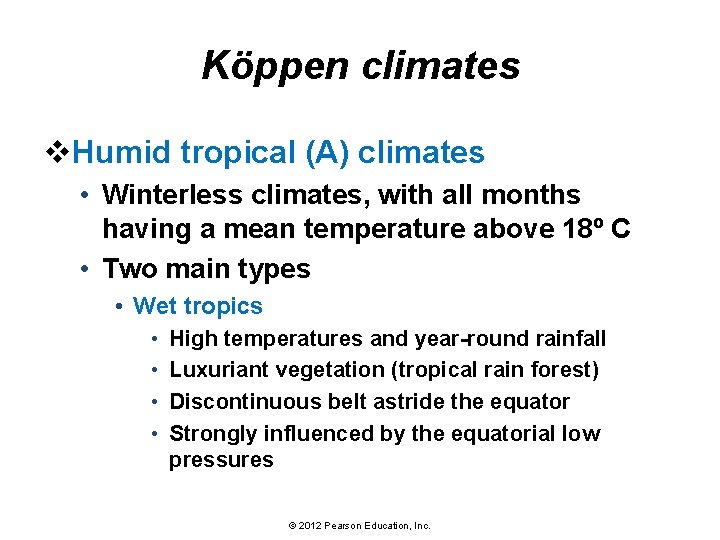 Köppen climates v. Humid tropical (A) climates • Winterless climates, with all months having