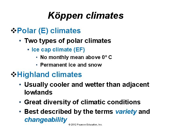 Köppen climates v. Polar (E) climates • Two types of polar climates • Ice