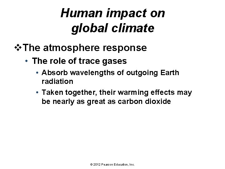 Human impact on global climate v. The atmosphere response • The role of trace