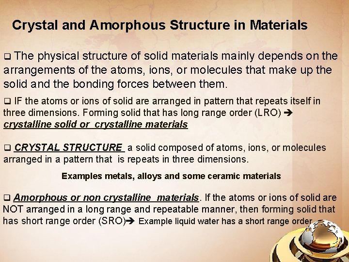 Crystal and Amorphous Structure in Materials q The physical structure of solid materials mainly