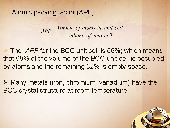 Ø Atomic packing factor (APF) Ø The APF for the BCC unit cell is