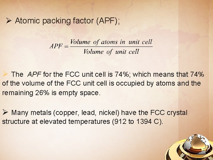 Ø Atomic packing factor (APF); Ø The APF for the FCC unit cell is
