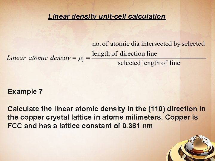 Linear density unit-cell calculation Example 7 Calculate the linear atomic density in the (110)