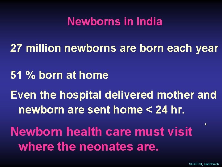Newborns in India 27 million newborns are born each year 51 % born at