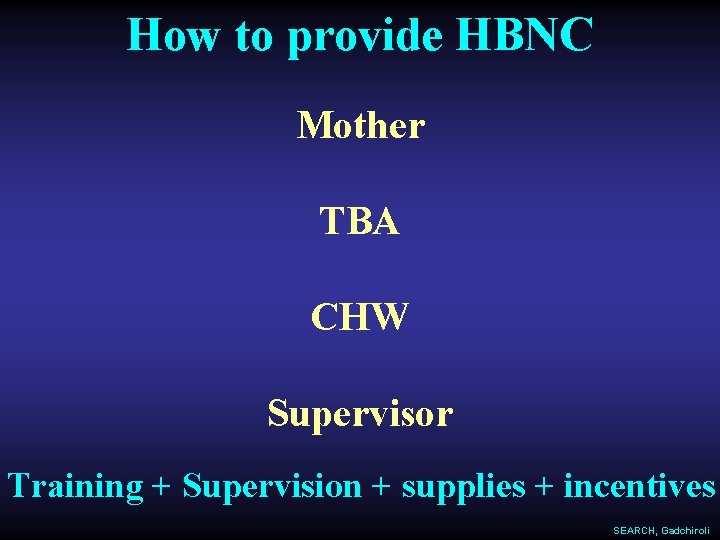 How to provide HBNC Mother TBA CHW Supervisor Training + Supervision + supplies +
