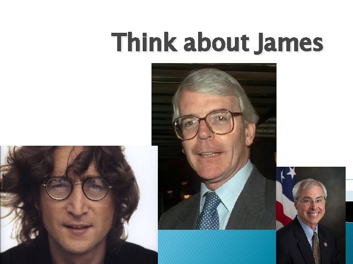 Think about James 