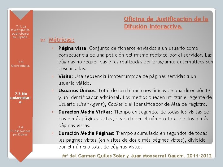  • 7. 1. La investigación publicitaria en España. Oficina de Justificación de la