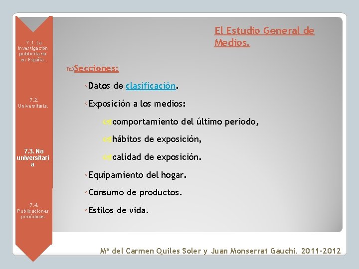 El Estudio General de Medios. • 7. 1. La investigación publicitaria en España. Secciones: