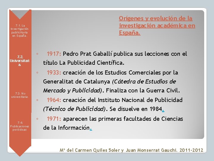 Orígenes y evolución de la investigación académica en España. • 7. 1. La investigación