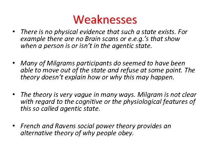 Weaknesses • There is no physical evidence that such a state exists. For example