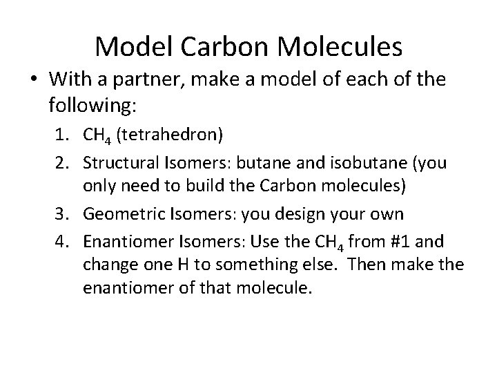 Model Carbon Molecules • With a partner, make a model of each of the