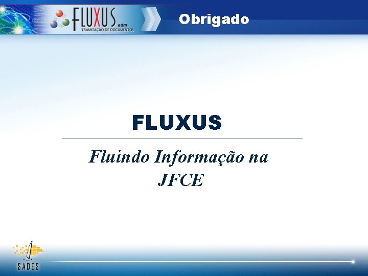 Obrigado FLUXUS Fluindo Informação na JFCE 