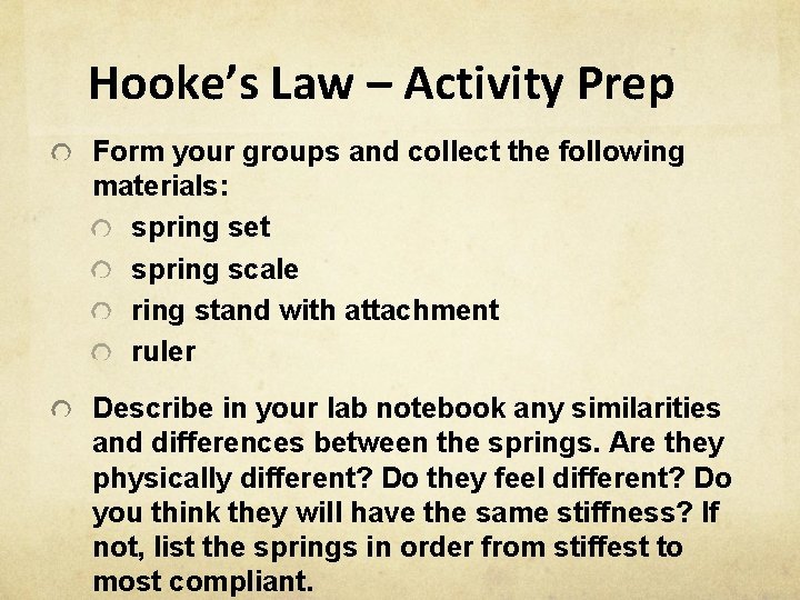 Hookes Law Background Springs are characterized by their