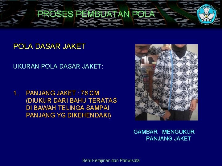 PROSES PEMBUATAN POLA DASAR JAKET UKURAN POLA DASAR JAKET: 1. PANJANG JAKET : 76