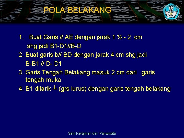 POLA BELAKANG 1. Buat Garis // AE dengan jarak 1 ½ - 2 cm