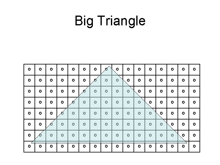 Big Triangle 