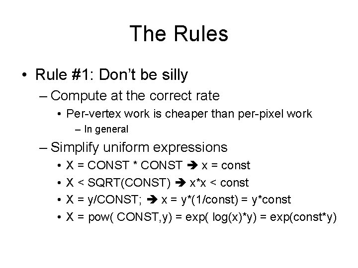 The Rules • Rule #1: Don’t be silly – Compute at the correct rate