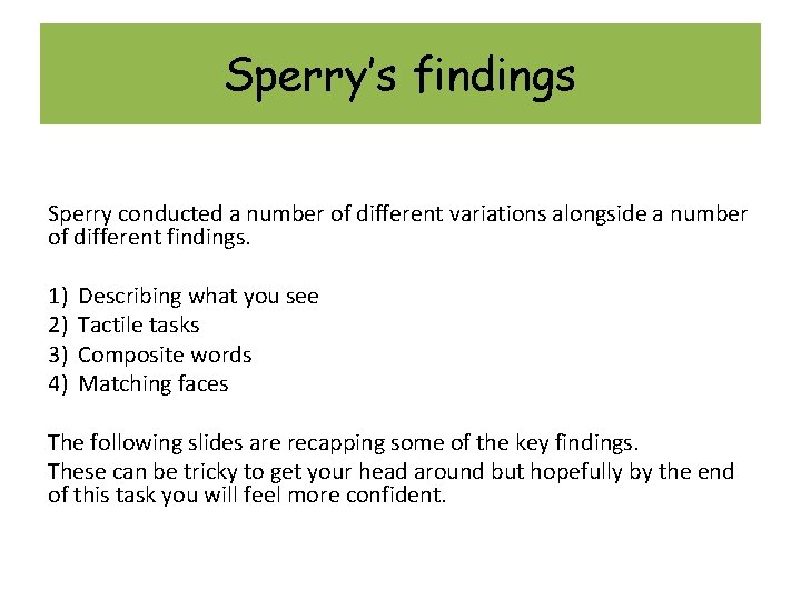 Sperry’s findings Sperry conducted a number of different variations alongside a number of different Sperry’s findings Sperry conducted a number of different variations alongside a number of different