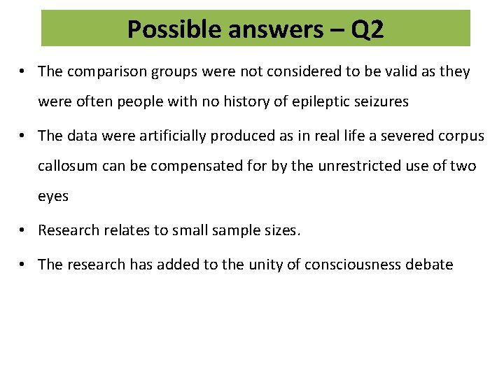 Possible answers – Q 2 • The comparison groups were not considered to be Possible answers – Q 2 • The comparison groups were not considered to be