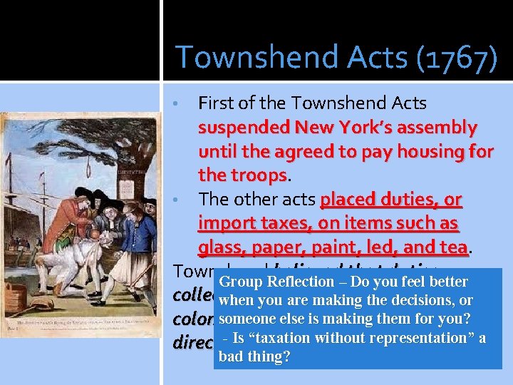 Townshend Acts (1767) First of the Townshend Acts suspended New York’s assembly until the
