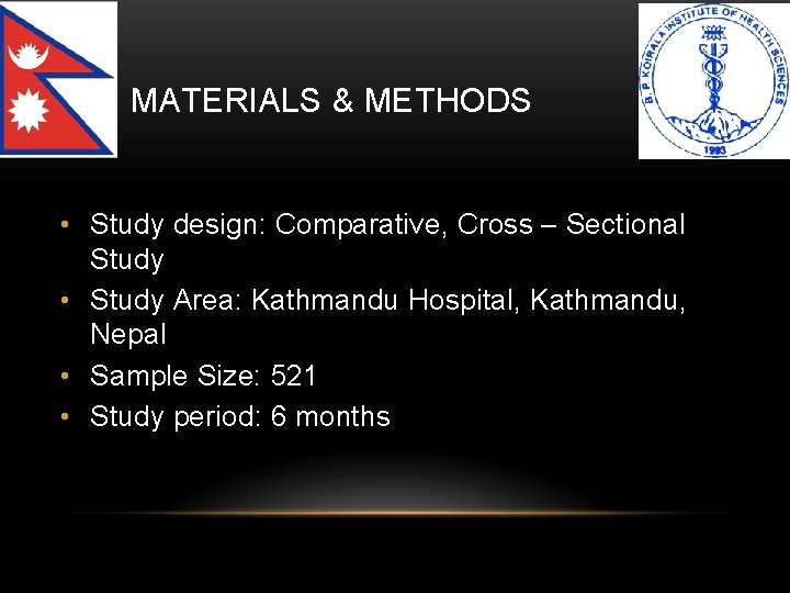 MATERIALS & METHODS • Study design: Comparative, Cross – Sectional Study • Study Area: