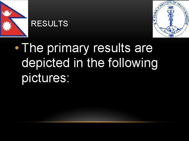 RESULTS • The primary results are depicted in the following pictures: 